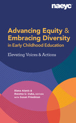 Book cover for Advancing Equity and Embracing Diversity in Early Childhood Education: Elevating Voices and Actions