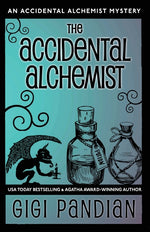 Book cover for Accidental Alchemist: An Accidental Alchemist Mystery