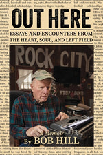Book cover for Out Here: Essays And Encounters From The Heart, Soul, And Left Field