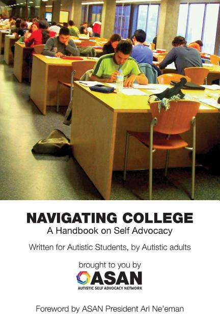 Book cover for Navigating College: A Handbook on Self Advocacy Written for Autistic Students from Autistic Adults