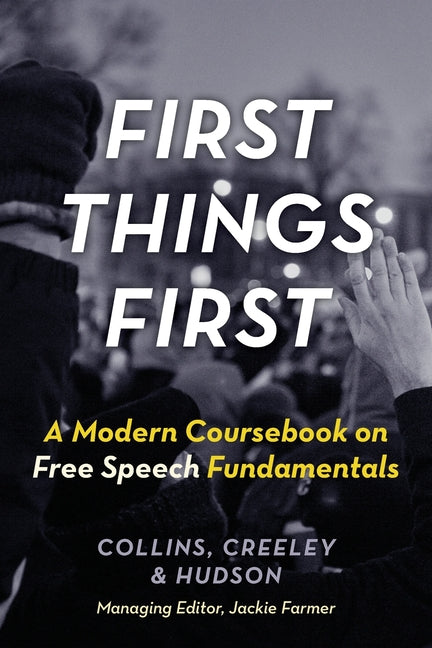 Book cover for First Things First: A Modern Coursebook on Free Speech Fundamentals