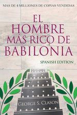 Book cover for El Hombre Más Rico De Babilonia - Richest Man In Babylon - Spanish Edition