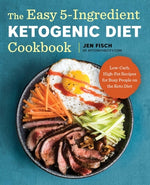 Book cover for The Easy 5-Ingredient Ketogenic Diet Cookbook: Low-Carb, High-Fat Recipes for Busy People on the Keto Diet