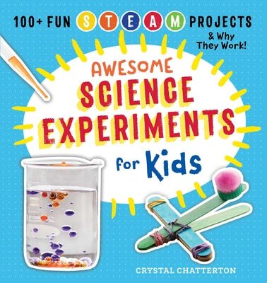 Book cover for Awesome Science Experiments for Kids: 100+ Fun STEAM Projects and Why They Work
