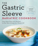 Book cover for The Gastric Sleeve Bariatric Cookbook: Easy Meal Plans and Recipes to Eat Well & Keep the Weight Off