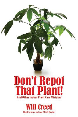 Book cover for Don't Repot That Plant!: And Other Indoor Plant Care Mistakes