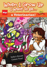 Book cover for When I Grow Up I Want To Be...a Veterinarian!: Sofia's Dream Comes True!
