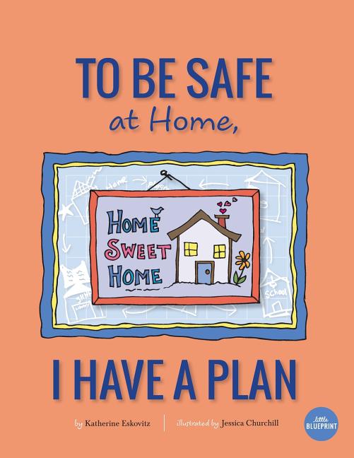 Book cover for To Be Safe At Home, I Have A Plan