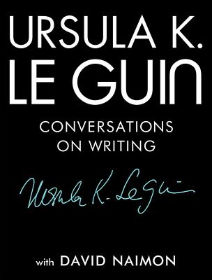 Book cover for Ursula K. Le Guin: Conversations on Writing