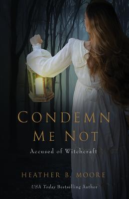Book cover for Condemn Me Not: Accused of Witchcraft