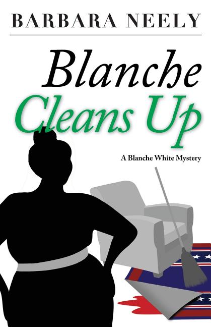 Book cover for Blanche Cleans Up: A Blanche White Mystery