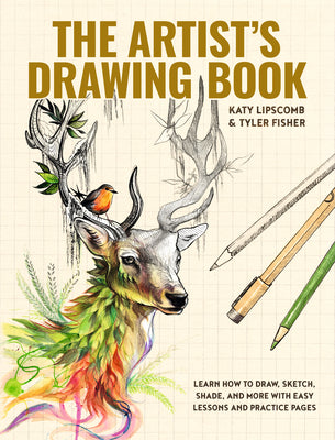 Book cover for The Artist's Drawing Book: Learn How to Draw, Sketch, Shade, and More with Easy Lessons and Practice Pages