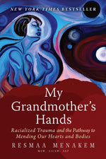 Book cover for My Grandmother's Hands: Racialized Trauma and the Pathway to Mending Our Hearts and Bodies