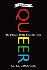 Book cover for Queer, 2nd Edition: The Ultimate LGBTQ Guide for Teens