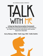Book cover for Talk with Me: A Step-By-Step Conversation Framework for Teaching Conversational Balance and Fluency for High-Functioning Individuals