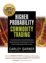 Book cover for Higher Probability Commodity Trading: A Comprehensive Guide to Commodity Market Analysis, Strategy Development, and Risk Management Techniques Aimed a