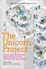 Book cover for The Unicorn Project: A Novel about Developers, Digital Disruption, and Thriving in the Age of Data