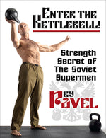 Book cover for Enter the Kettlebell!: Strength Secret of the Soviet Supermen