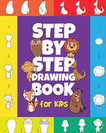 Book cover for The Step-by-Step Drawing Book for Kids: A Children's Beginners Book on How-To-Draw Animals, Cartoons, Planes and Boats; Learn to Illustrate with our A