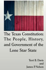 Book cover for The Texas Constitution: The People, History, and Government of the Lone Star State