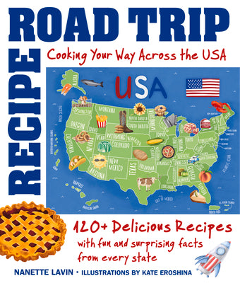 Book cover for Recipe Road Trip, Cooking Your Way Across the USA: 120+ Delicious Recipes and Fun and Surprising Facts from Every State