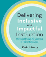 Book cover for Delivering Inclusive and Impactful Instruction: Universal Design for Learning in Higher Education