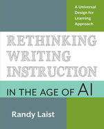 Book cover for Rethinking Writing Instruction in the Age of AI: A Universal Design for Learning Approach