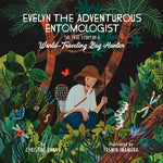 Book cover for Evelyn the Adventurous Entomologist: The True Story of a World-Traveling Bug Hunter