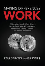 Book cover for Making Differences Work: A New Values Based, Culture Driven, People Centric Approach to Achieving Commonality, Equality, Cohesion, and Business