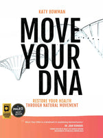 Book cover for Move Your DNA 2nd ed: Restore Your Health Through Natural Movement