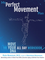 Book cover for My Perfect Movement Plan: The Move Your DNA All Day Workbook