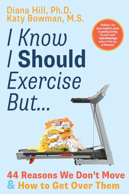 Book cover for I Know I Should Exercise, But...: 44 Reasons We Don't Move and How to Get Over Them