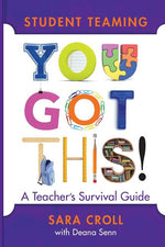 Book cover for Student Teaming You Got This: A Teacher's Survival Guide