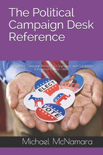 Book cover for The Political Campaign Desk Reference: A Guide for Campaign Managers, Operatives, and Candidates Running for Political Office