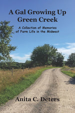Book cover for Gal Growing Up Green Creek: A Collection of Memories of Farm Life in the Midwest