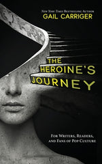 Book cover for The Heroine's Journey: For Writers, Readers, and Fans of Pop Culture