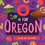 Book cover for O Is for Oregon: A Beaver State ABC Primer