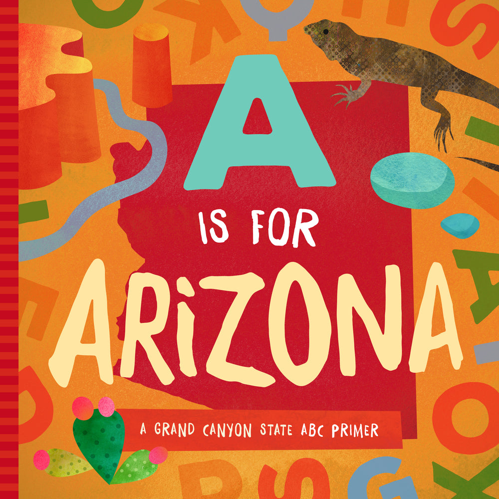 Book cover for A is for Arizona: A Grand Canyon State ABC Primer