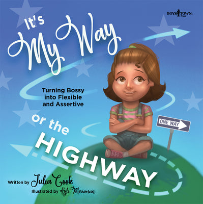 Book cover for It's My Way or the Highway: Turning Bossy Into Flexible and Assertive Volume 1
