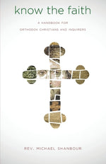 Book cover for Know the Faith: A Handbook for Orthodox Christians and Inquirers