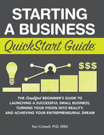 Book cover for Starting a Business QuickStart Guide: The Simplified Beginner's Guide to Launching a Successful Small Business, Turning Your Vision into Reality, and