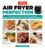 Book cover for Air Fryer Perfection: From Crispy Fries and Juicy Steaks to Perfect Vegetables, What to Cook & How to Get the Best Results