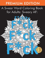 Book cover for Swear Word Coloring Book for Adults: Sweary AF: F*ckity F*ck F*ck F*ck