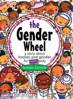 Book cover for The Gender Wheel - School Edition: a story about bodies and gender for every body