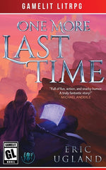 Book cover for One More Last Time: A LitRPG/Gamelit Adventure