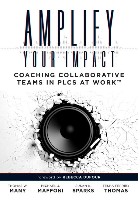 Book cover for Amplify Your Impact: Coaching Collaborative Teams in Plcs (Instructional Leadership Development and Coaching Methods for Collaborative Learning)
