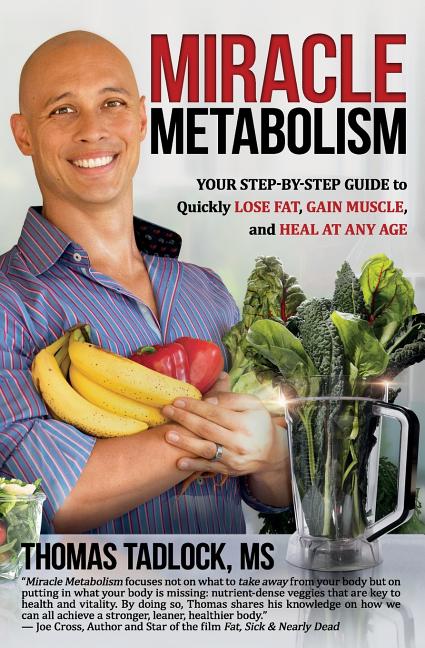 Book cover for Miracle Metabolism: Your Step-by-Step Guide to Quickly Lose Fat, Gain Muscle, and Heal at Any Age