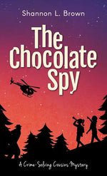 Book cover for The Chocolate Spy (The Crime-Solving Cousins Mysteries Book 3)
