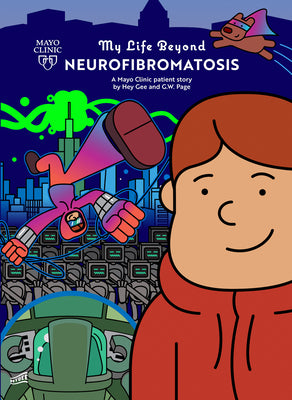 Book cover for My Life Beyond Neurofibromatosis: A Mayo Clinic Patient Story
