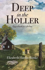 Book cover for Deep in the Holler: Appalachian Tales